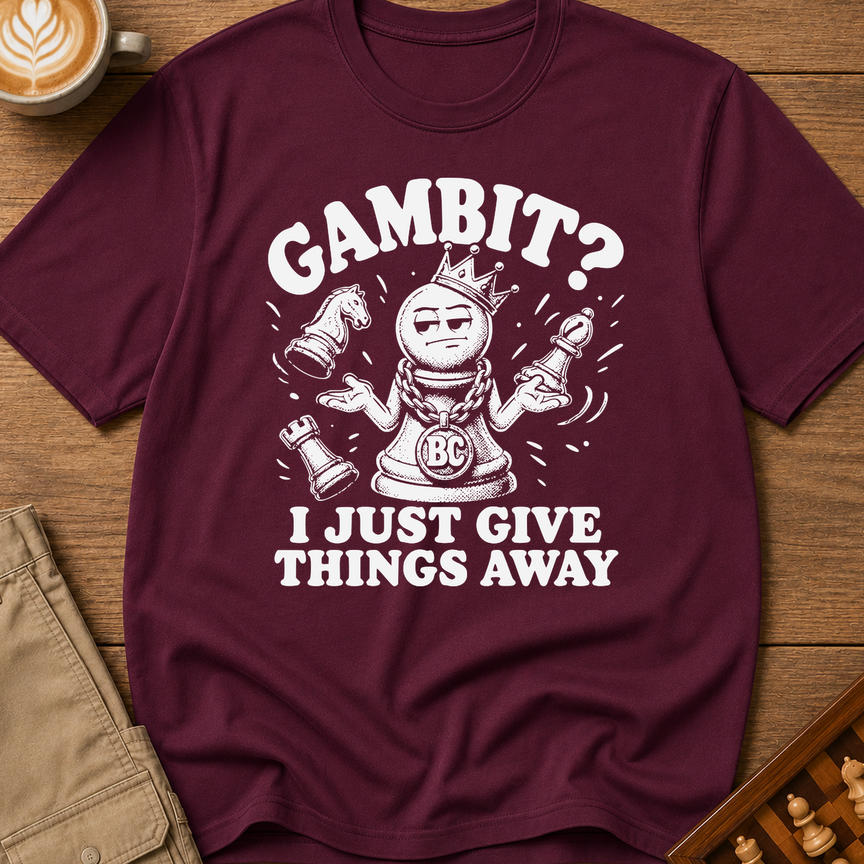 My Gambit Is Giving Things Away T-Shirt