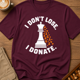 I Dont Lose I Donate T-Shirt