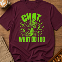 Chat What Now T-Shirt