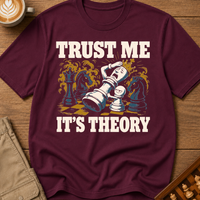 Trust Me It's Theory T-Shirt
