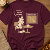 I Was On a Streak T-Shirt