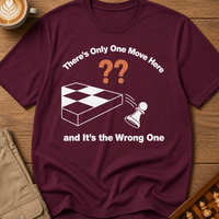 One Wrong Move T-Shirt