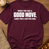 Look For A Better One T-Shirt