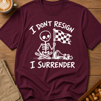 I Don't Resign I Surrender T-Shirt
