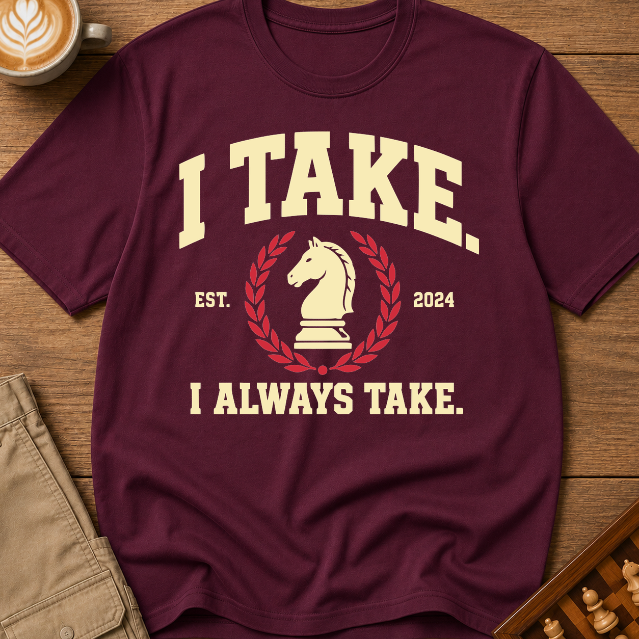 I Always Take T-Shirt