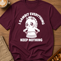 I Gambit Everything Keep Nothing T-Shirt