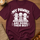 My Pawns Are Doing Their Best T-Shirt