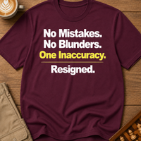 One Inaccuracy Resigned T-Shirt