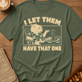 I Let Them Have That One T-Shirt