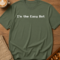 I'm The Easy Bot T-Shirt