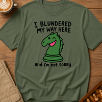 Blundered My Way Here T-Shirt