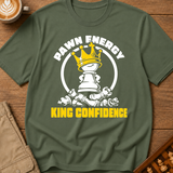 Pawn Energy King Confidence T-Shirt
