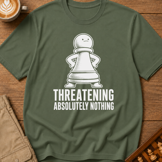 Threatening Absolutely Nothing T-Shirt