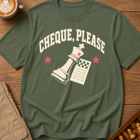 Cheque Please T-Shirt