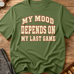 My Mood Depends On My Last Game T-Shirt