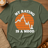 My Rating Is a Mood T-Shirt