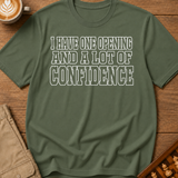 One Opening Lots Of Confidence T-Shirt