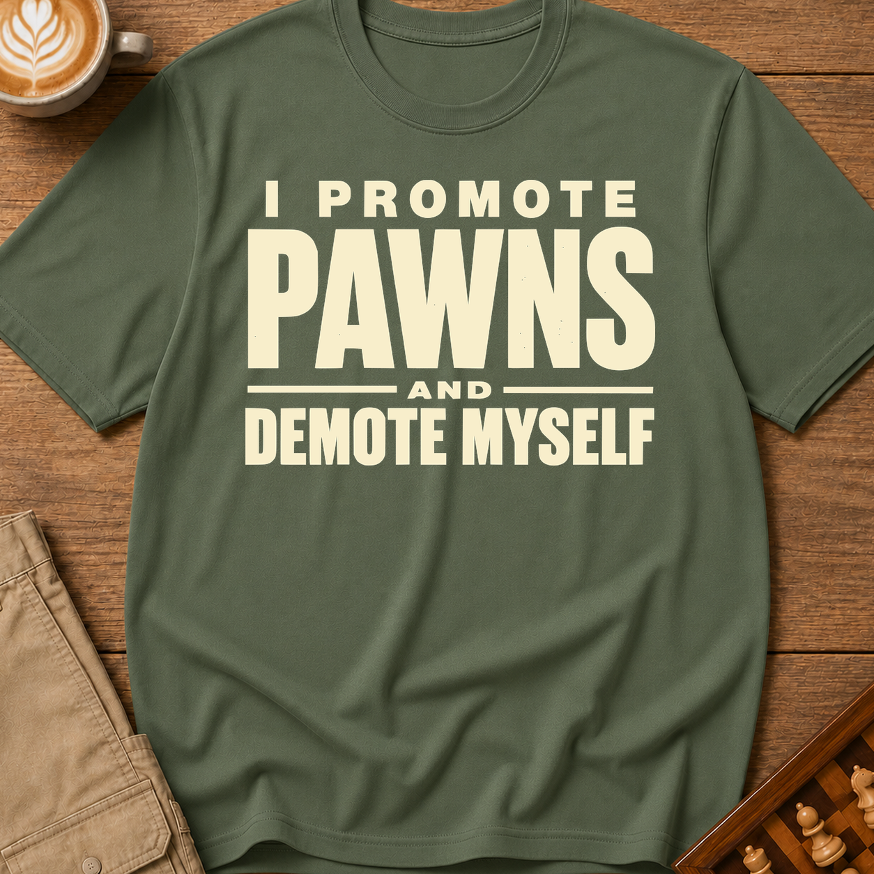 I Promote Pawns Demote Myself T-Shirt