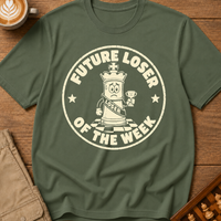Future Loser Of The Week T-Shirt