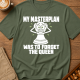 My Masterplan Was To Forget The Queen T-Shirt