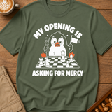 My Opening Is Asking For Mercy T-Shirt