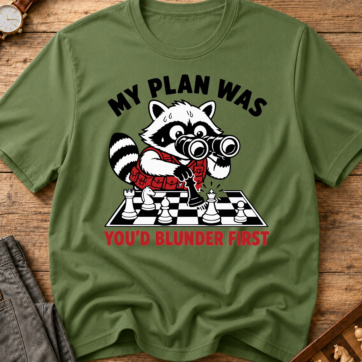 My Plan Was You'd Blunder First T-Shirt