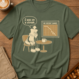 I Was On a Streak T-Shirt