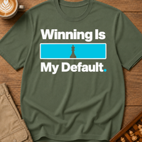 Winning Is My Default T-Shirt