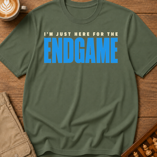 Here for the Endgame T-Shirt