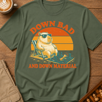 Down Bad And Down Material T-Shirt