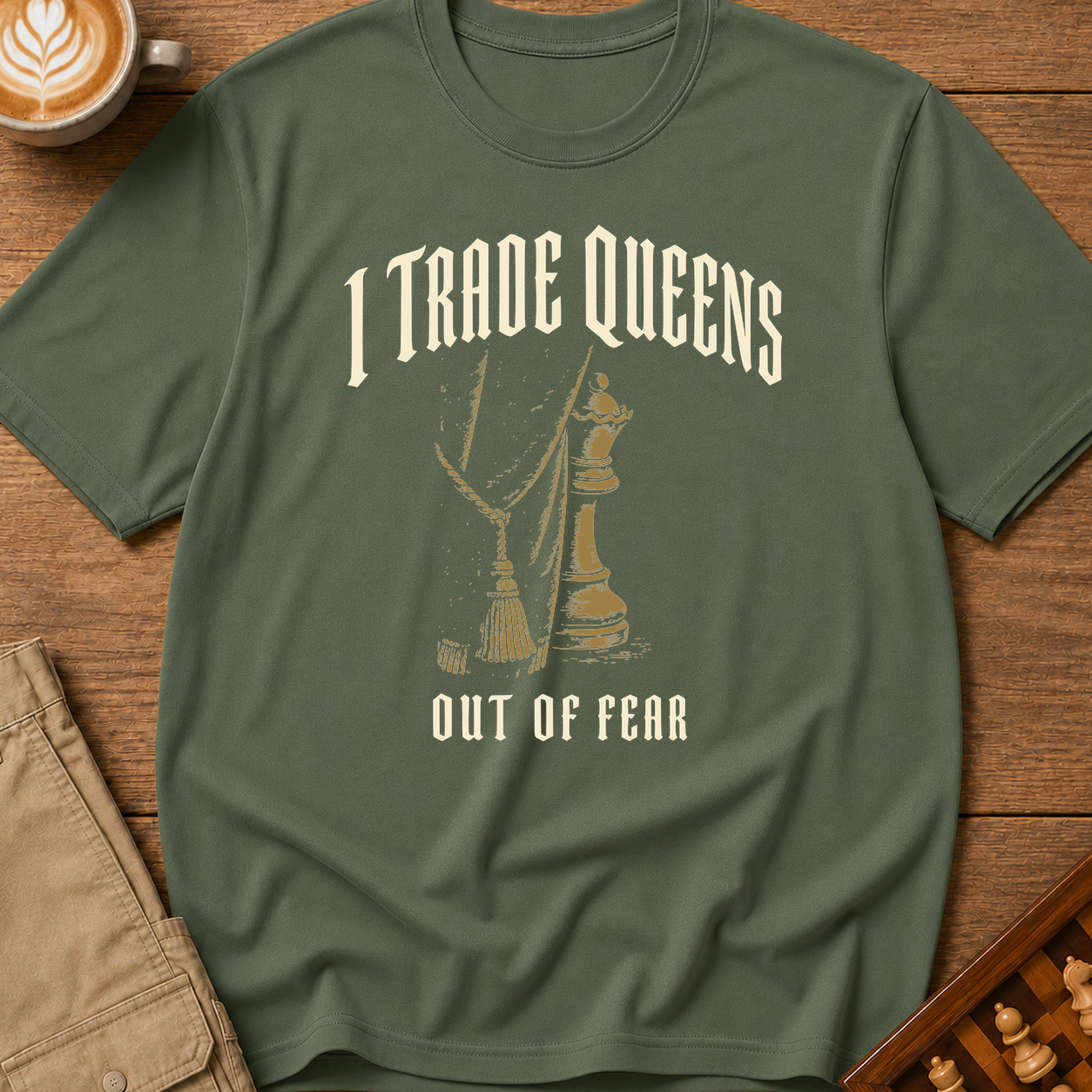 I Trade Queens Out of Fear T-Shirt