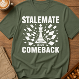 Stalemate Is My Comeback T-Shirt