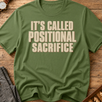 It's Called Positional Sacrifice T-Shirt