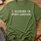 I Blunder In Every Language T-Shirt