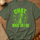 Chat What Now T-Shirt