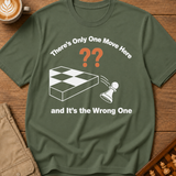 One Wrong Move T-Shirt
