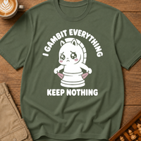 I Gambit Everything Keep Nothing T-Shirt