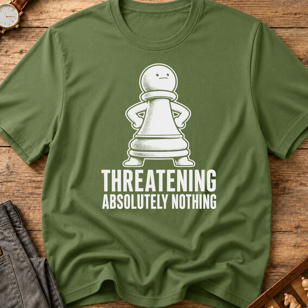 Threatening Absolutely Nothing T-Shirt