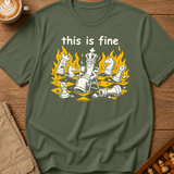 This Is Fine T-Shirt