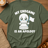 My Endgame Is An Apology T-Shirt