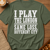 I Play The London T-Shirt
