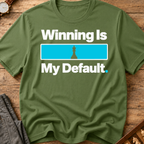 Winning Is My Default T-Shirt