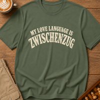 My Love Language Is Zwischenzug T-Shirt