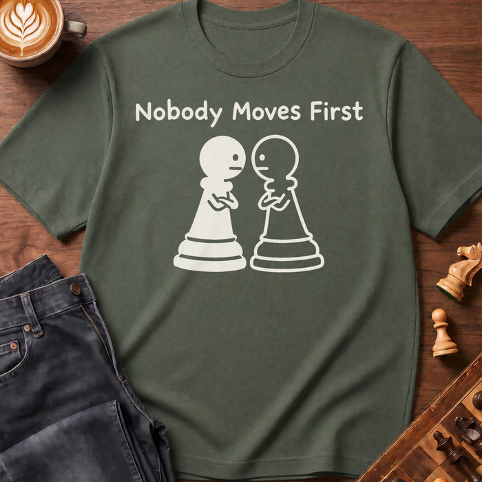 Nobody Moves First T-Shirt