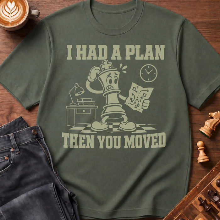 Had A Plan T-Shirt