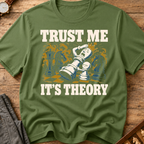 Trust Me It's Theory T-Shirt