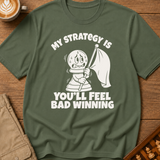 You'll Feel Bad Winning T-Shirt