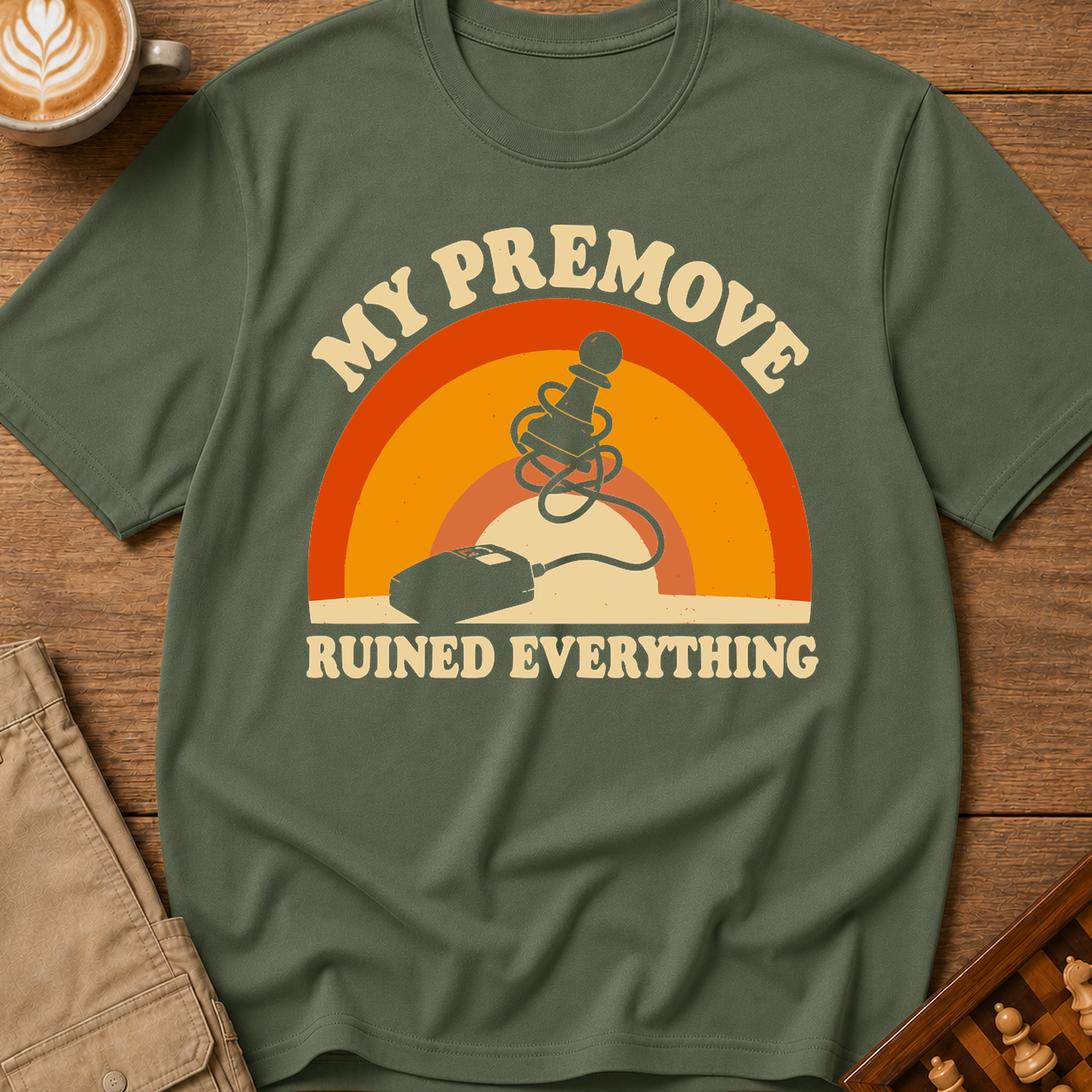 My Premove Ruined Everything T-Shirt