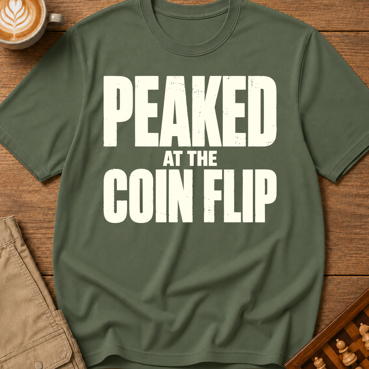 Peaked At The Coin Flip T-Shirt