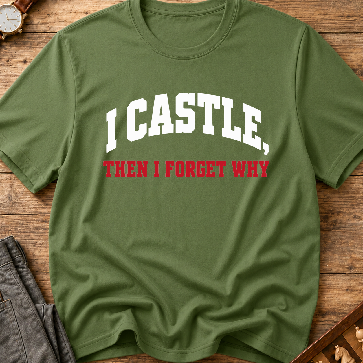 I Castle Then Forget Why T-Shirt